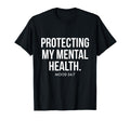 Protecting My Mental Health Mood T-Shirt - Minimalist Print Men Women - T-Shirt, Sweatshirt, Hoodie