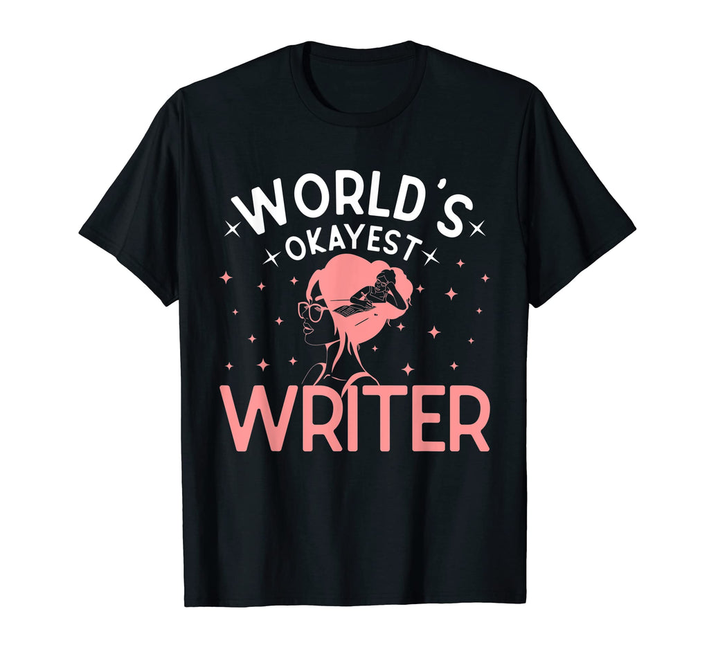 Worlds Okayest Writer Funny Author T-Shirt - Custom Art Print Unisex - T-Shirt, Sweatshirt, Hoodie