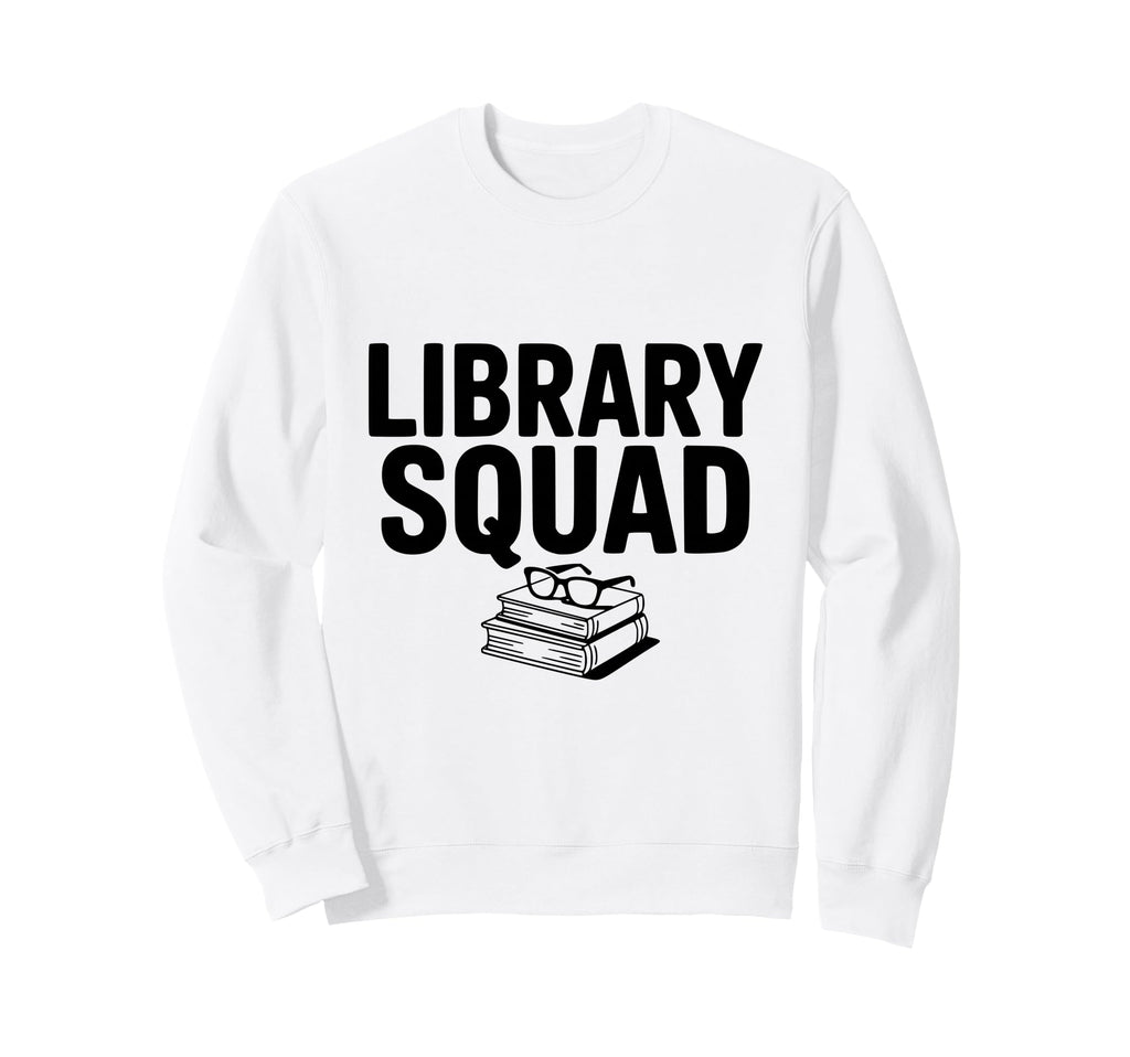 Library Squad Book Lovers Reading Team Sweatshirt - Trendy Graphic Unisex - T-Shirt, Sweatshirt, Hoodie
