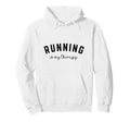 Running Is My Therapy Runner Jogger Hoodie - Novelty Apparel Unisex - T-Shirt, Sweatshirt, Hoodie