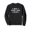 Best Step Dad Ever Funny Step Sweatshirt - Aesthetic Graphic for Adults - T-Shirt, Sweatshirt, Hoodie