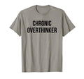 Chronic Overthinker T-Shirt - Aesthetic Graphic Unisex - T-Shirt, Sweatshirt, Hoodie