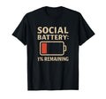 Social Battery Drained Funny Introvert T-Shirt - Streetwear Style Unisex - T-Shirt, Sweatshirt, Hoodie