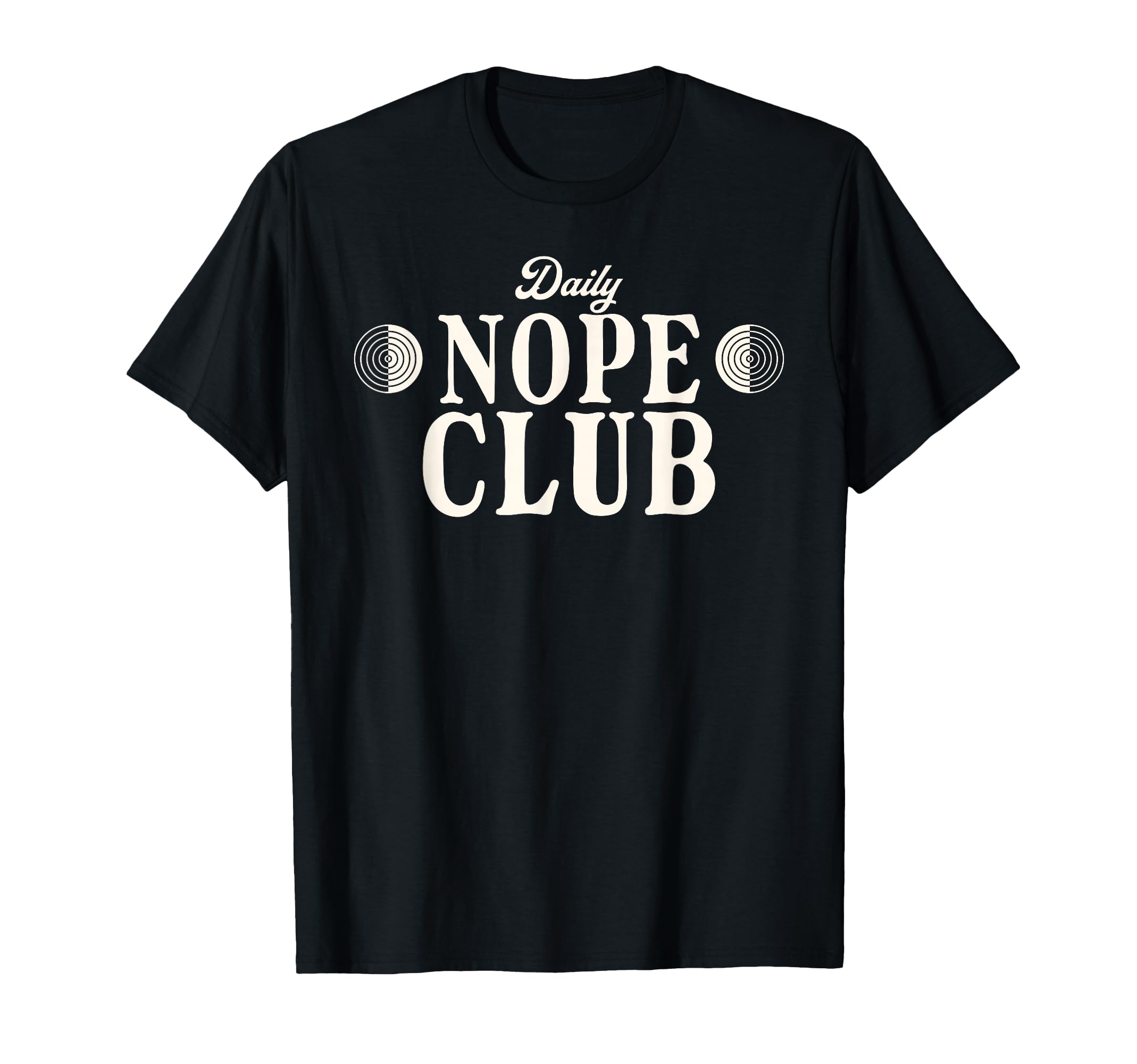 Daily Nope Club Cheeky Sarcastic T-Shirt - Fun Novelty Design Unisex - T-Shirt, Sweatshirt, Hoodie