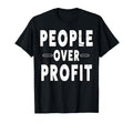 People Over Profit People March T-Shirt - Fun Novelty Design Men Women - T-Shirt, Sweatshirt, Hoodie