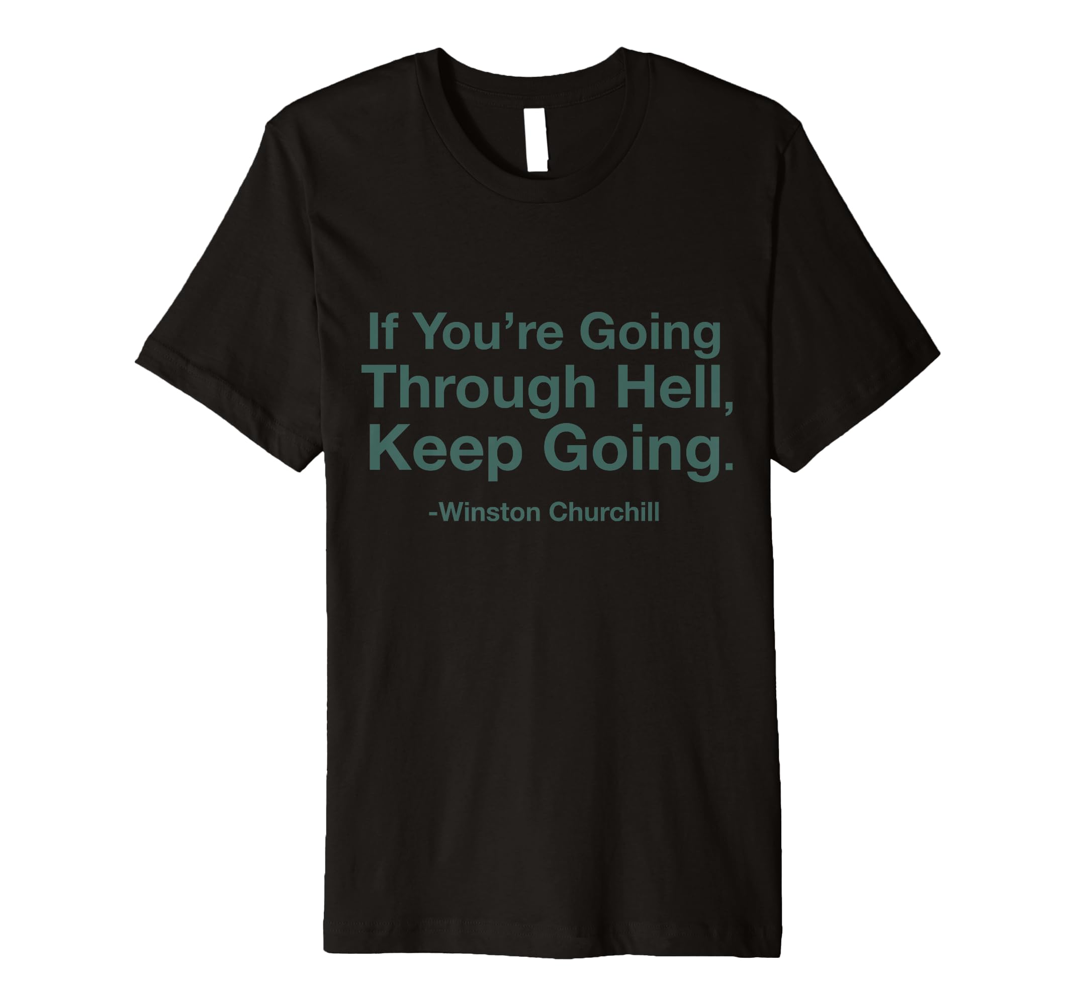 If Youre Going Through Hell Keep T-Shirt - Fun Novelty Design Men Women - T-Shirt, Sweatshirt, Hoodie