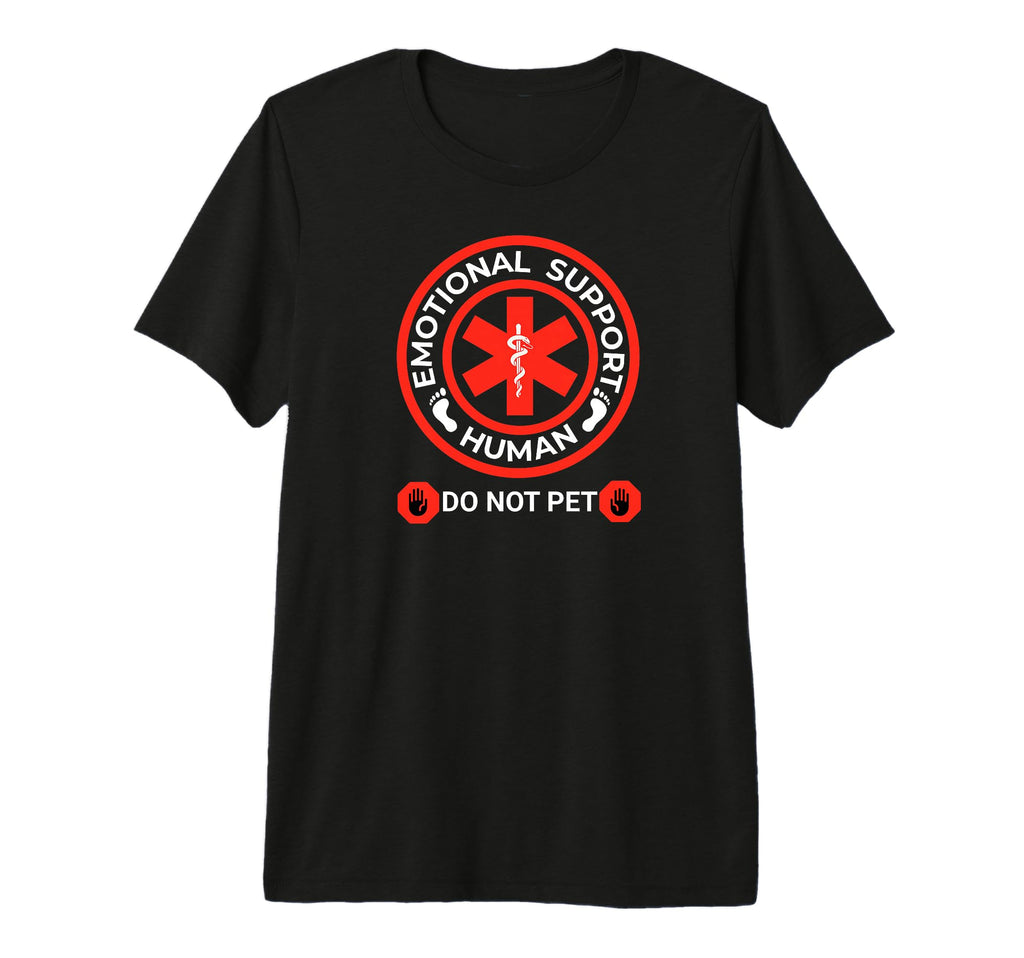 Emotional Support Human Do Not Pet T-Shirt - Unique Graphic for Adults - T-Shirt, Sweatshirt, Hoodie