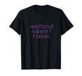 Emotional Support Human Mental T-Shirt - Aesthetic Graphic Men Women - T-Shirt, Sweatshirt, Hoodie