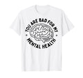 Bad Mental Health Depression Mental T-Shirt - Minimalist Print Men Women - T-Shirt, Sweatshirt, Hoodie