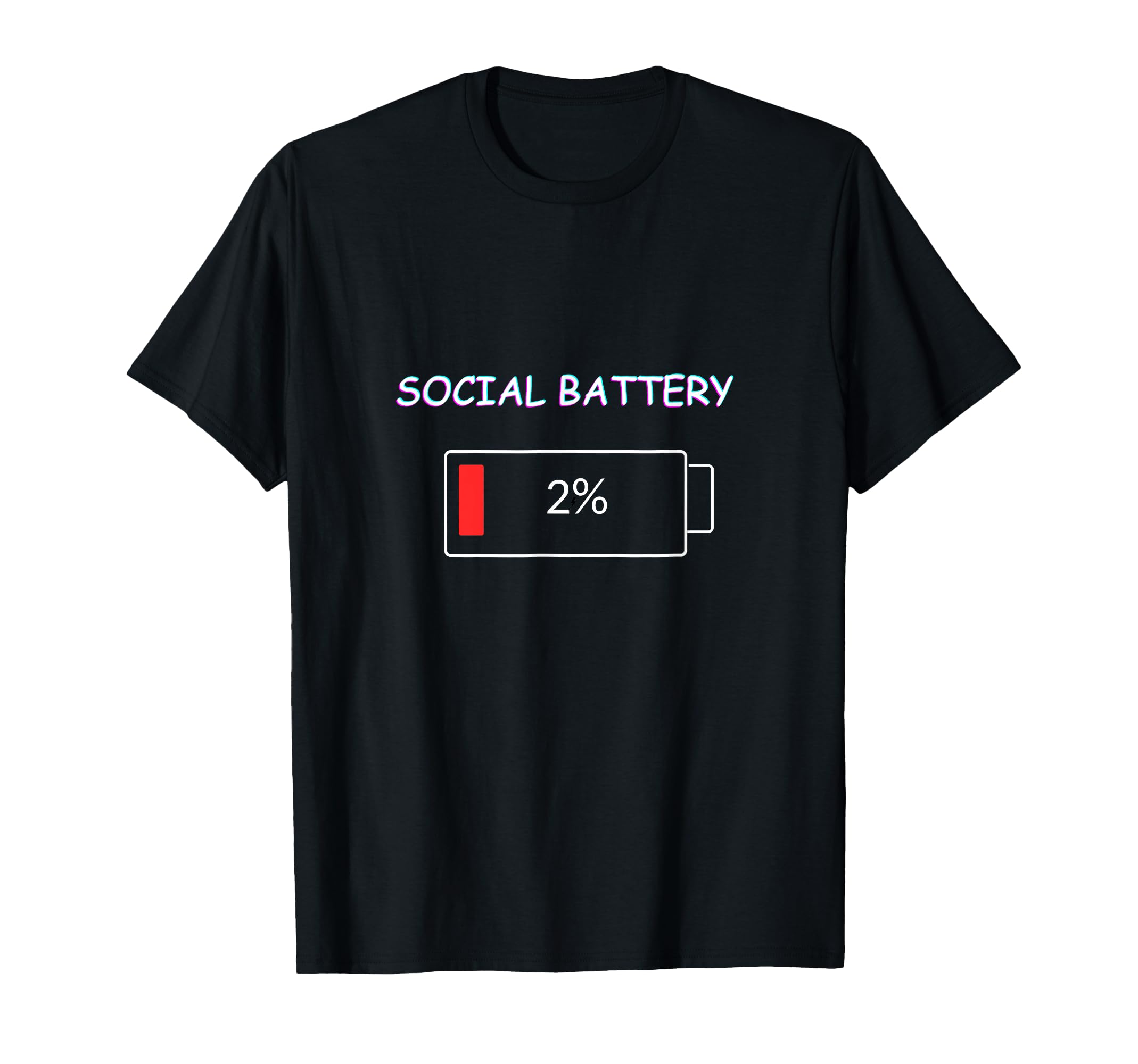 Funny Social Battery T-Shirt - Novelty Apparel Unisex - T-Shirt, Sweatshirt, Hoodie