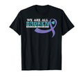 We Are All Broken Suicide Awareness T-Shirt - Streetwear Style Men Women - T-Shirt, Sweatshirt, Hoodie