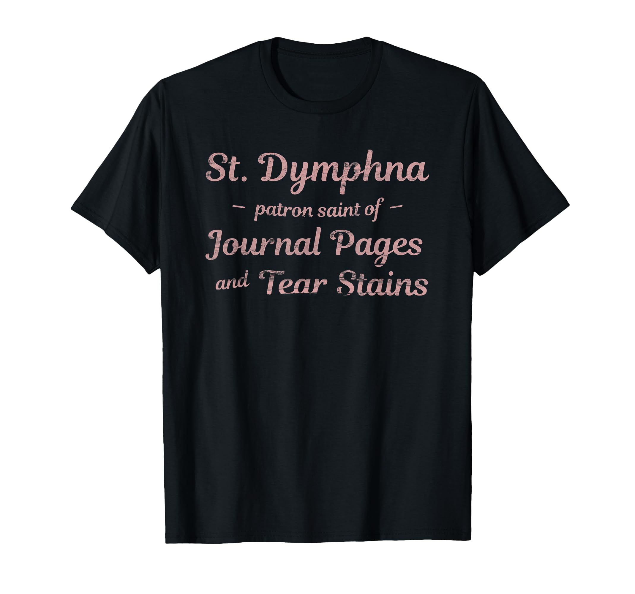 St Dymphna Catholic Journaling And T-Shirt - Aesthetic Graphic Men Women - T-Shirt, Sweatshirt, Hoodie