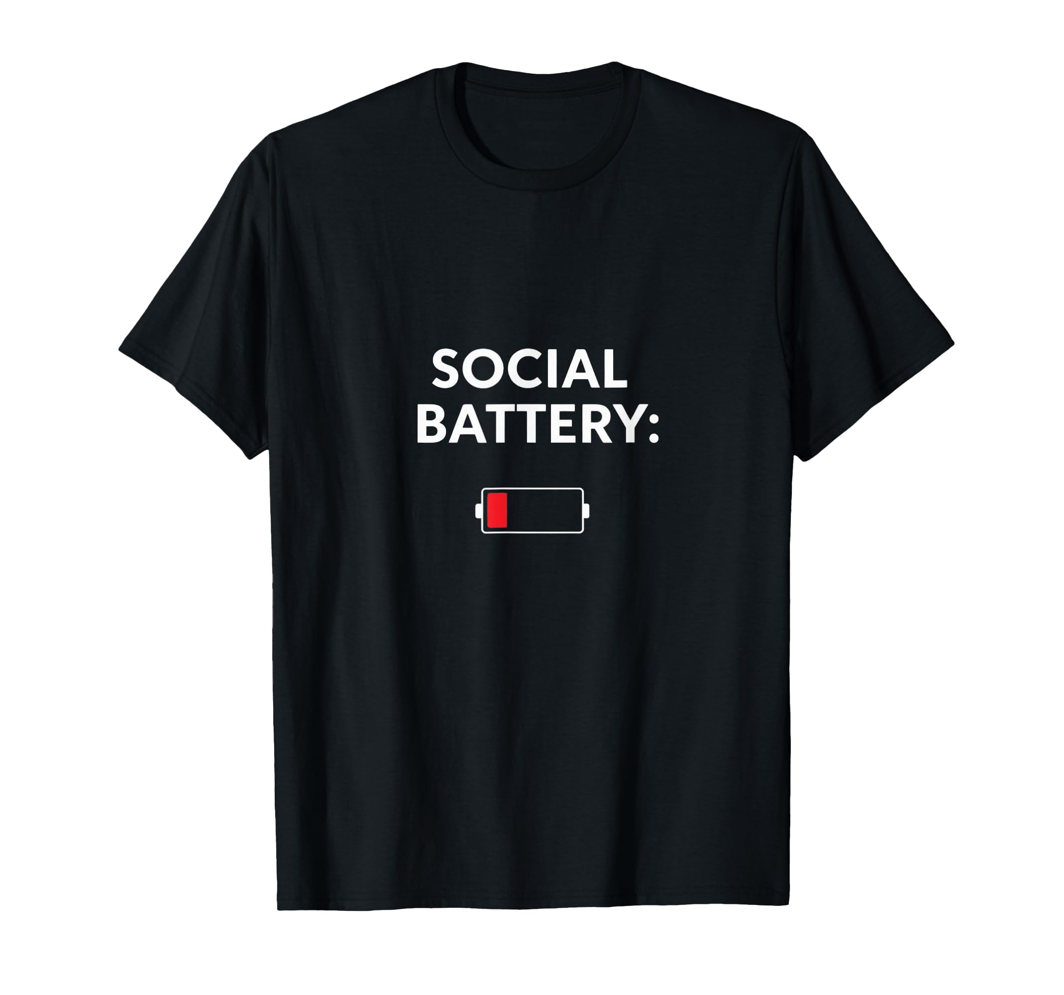Social Battery Low Funny Introvert T-Shirt - Casual Everyday Wear Men Women - T-Shirt, Sweatshirt, Hoodie