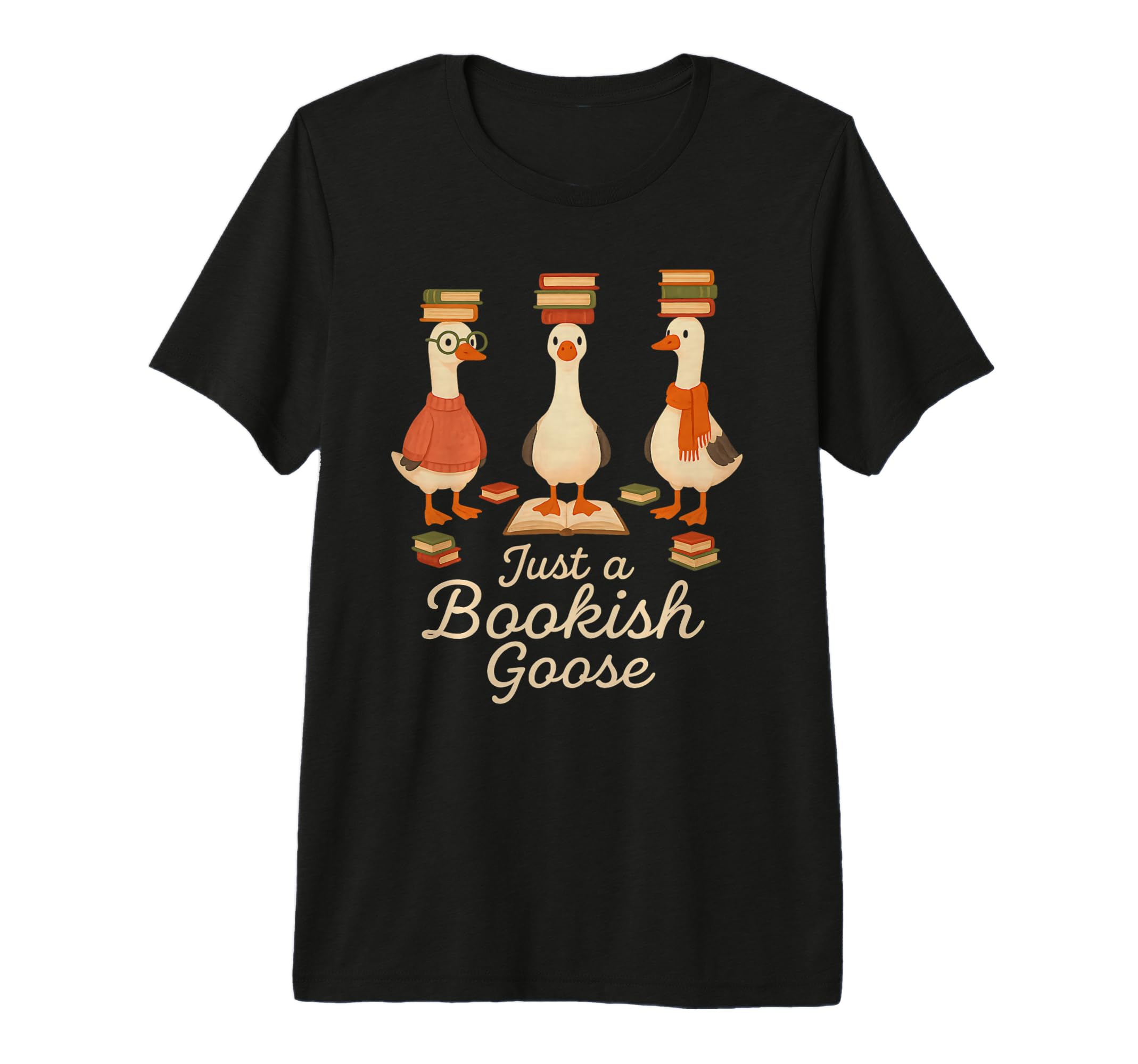 Just Bookish Goose Funny Book T-Shirt - Casual Everyday Wear for Adults - T-Shirt, Sweatshirt, Hoodie