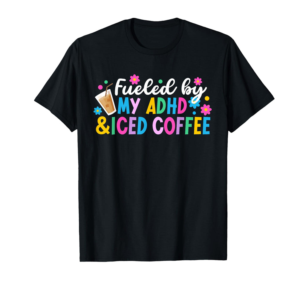 Adhd Iced Coffee Adhd Awareness T-Shirt - Custom Art Print for Adults - T-Shirt, Sweatshirt, Hoodie