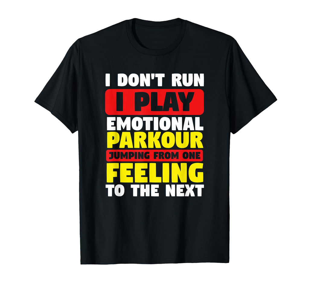 Emotional Parkour Funny Sarcastic T-Shirt - Fun Novelty Design for Adults - T-Shirt, Sweatshirt, Hoodie