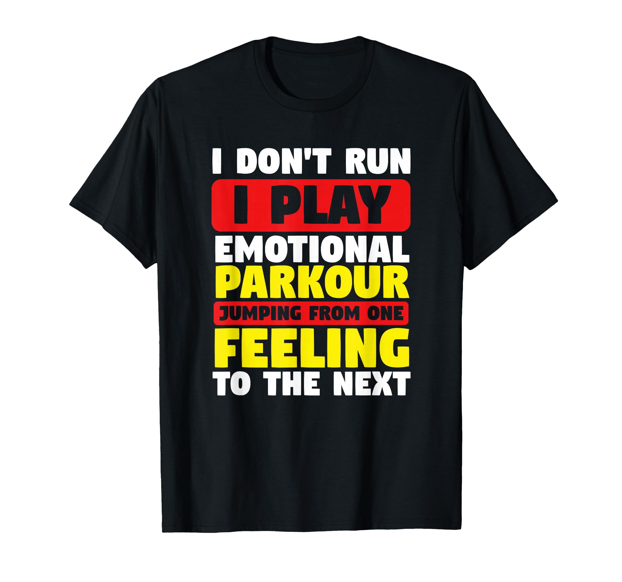 Emotional Parkour Funny Sarcastic T-Shirt - Fun Novelty Design for Adults - T-Shirt, Sweatshirt, Hoodie