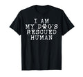 I Am My Dogs Rescued Human Dogs T-Shirt - Minimalist Print Unisex - T-Shirt, Sweatshirt, Hoodie