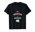 My Weekend Is Booked Book Lovers T-Shirt - Minimalist Print Unisex - T-Shirt, Sweatshirt, Hoodie