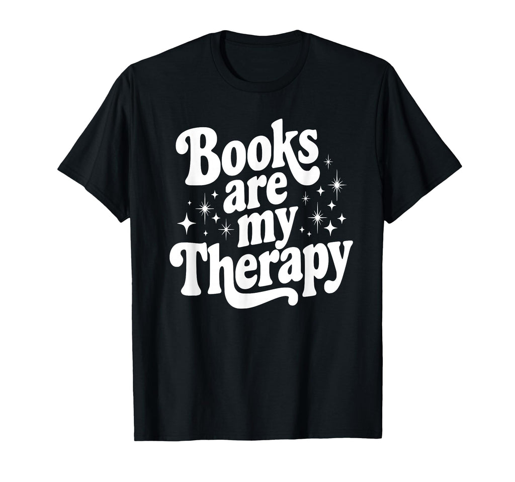 Books Are My Therapy Reading T-Shirt - Streetwear Style Men Women - T-Shirt, Sweatshirt, Hoodie