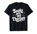 Books Are My Therapy Reading T-Shirt - Streetwear Style Men Women - T-Shirt, Sweatshirt, Hoodie