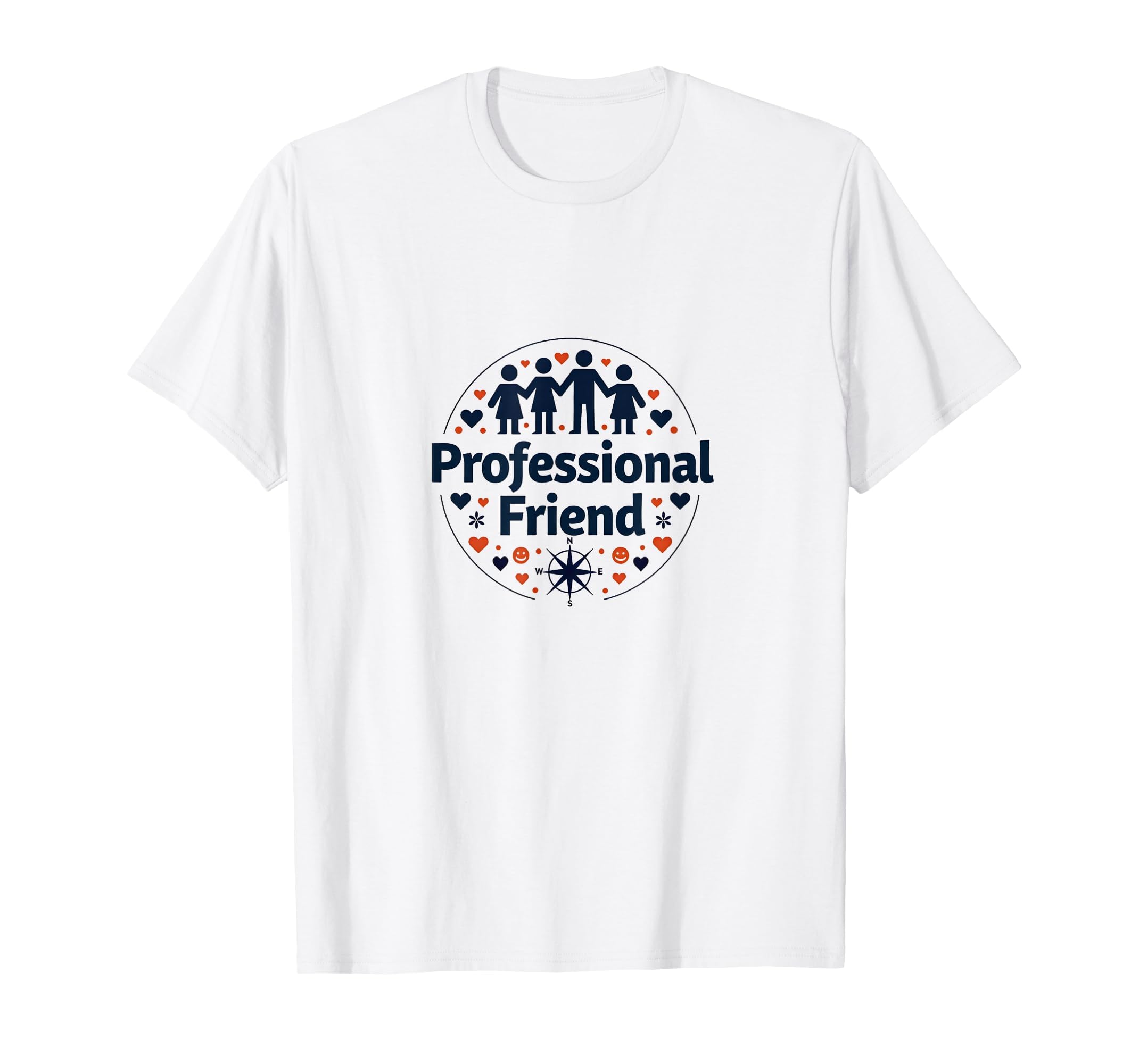 Professional Friend Emotional T-Shirt - Casual Everyday Wear Men Women - T-Shirt, Sweatshirt, Hoodie