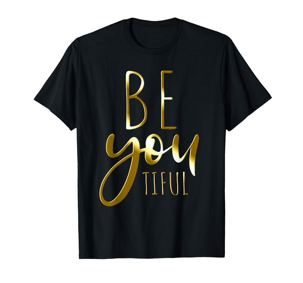 Beyoutiful Be You Tiful Mindfulness Zen T-Shirt - Aesthetic Graphic Unisex - T-Shirt, Sweatshirt, Hoodie