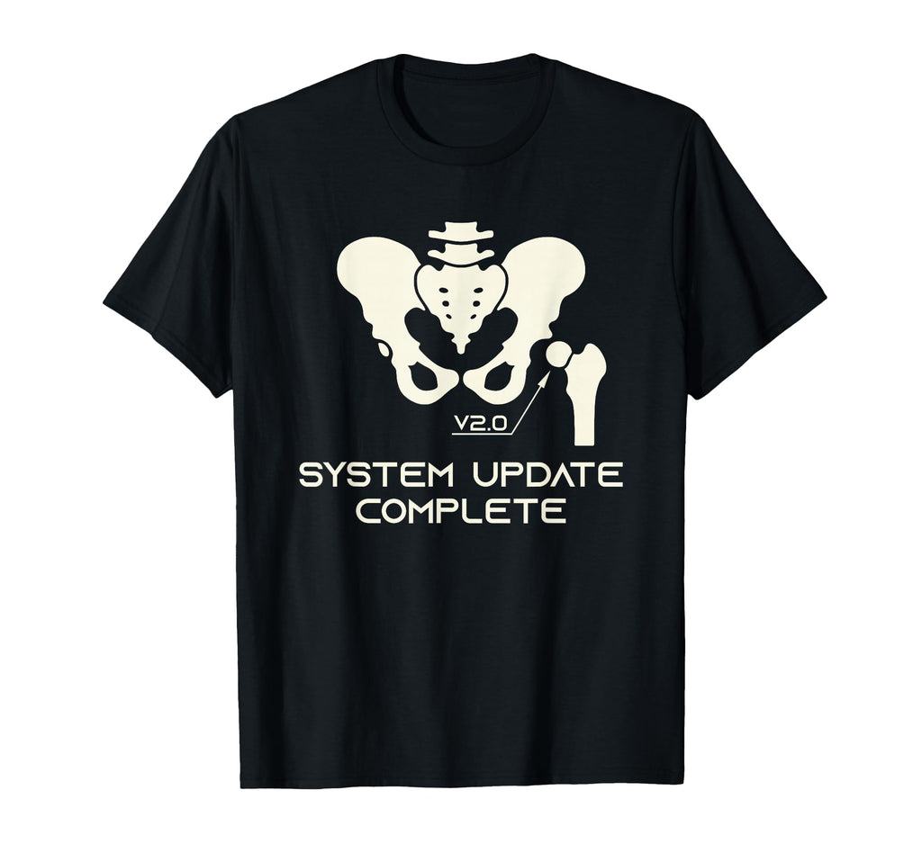 Hip Replacement Surgery Recovery T-Shirt - Fun Novelty Design Men Women - T-Shirt, Sweatshirt, Hoodie