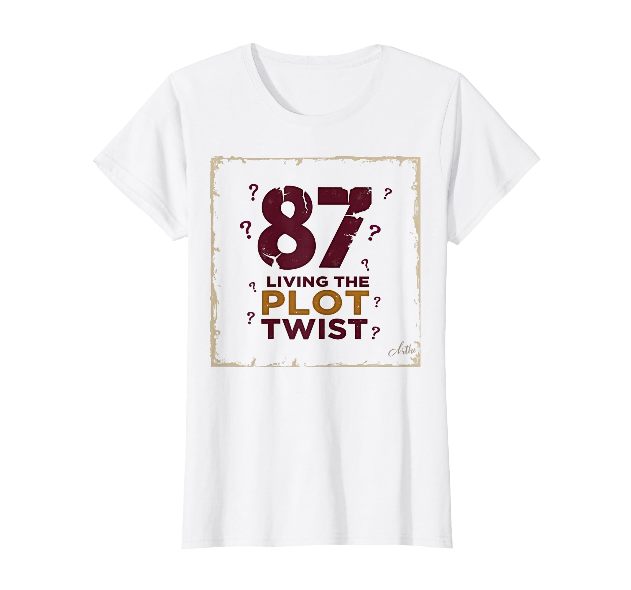 87 And Living Plot Twist Birthday T-Shirt - Custom Art Print for Adults - T-Shirt, Sweatshirt, Hoodie
