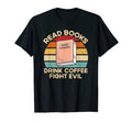 Funny Read Books Drink Coffee Fight T-Shirt - Aesthetic Graphic for Adults - T-Shirt, Sweatshirt, Hoodie