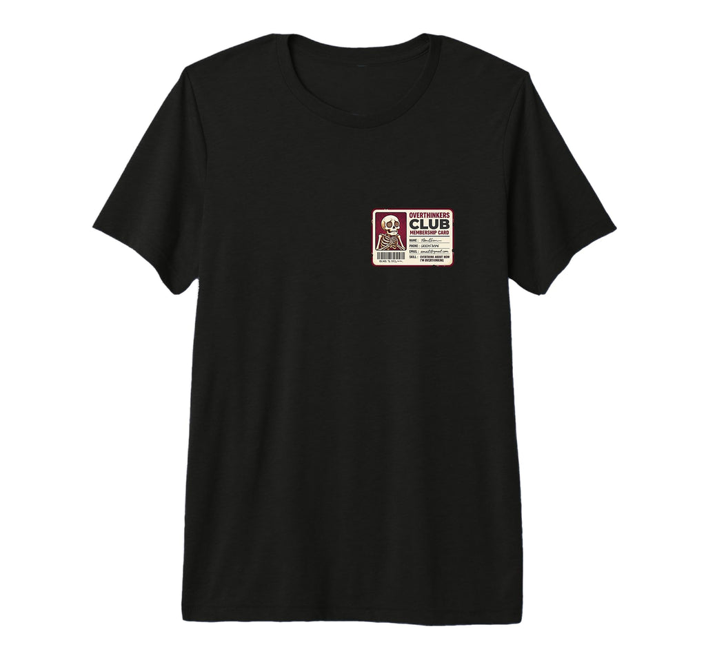 Overthinkers Club Membership Card T-Shirt - Minimalist Print for Adults - T-Shirt, Sweatshirt, Hoodie