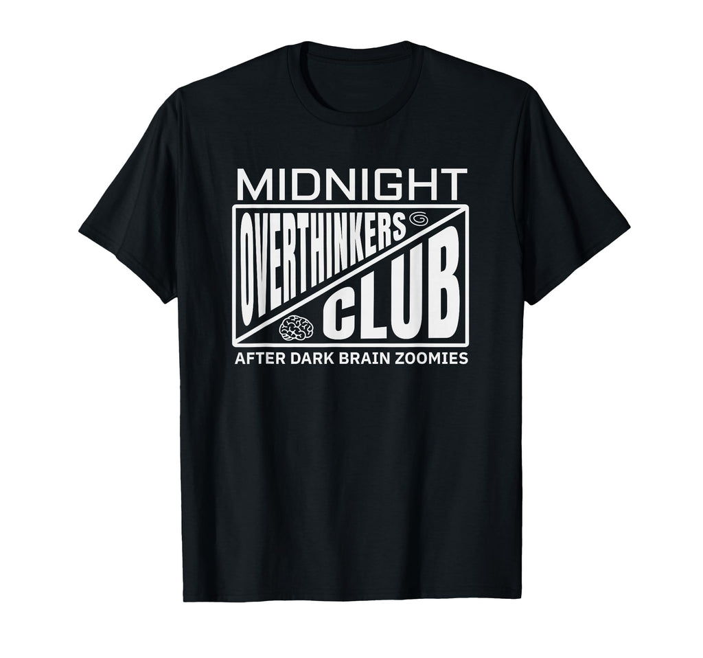 Funny Overthink Spirals Midnight T-Shirt - Casual Everyday Wear Men Women - T-Shirt, Sweatshirt, Hoodie