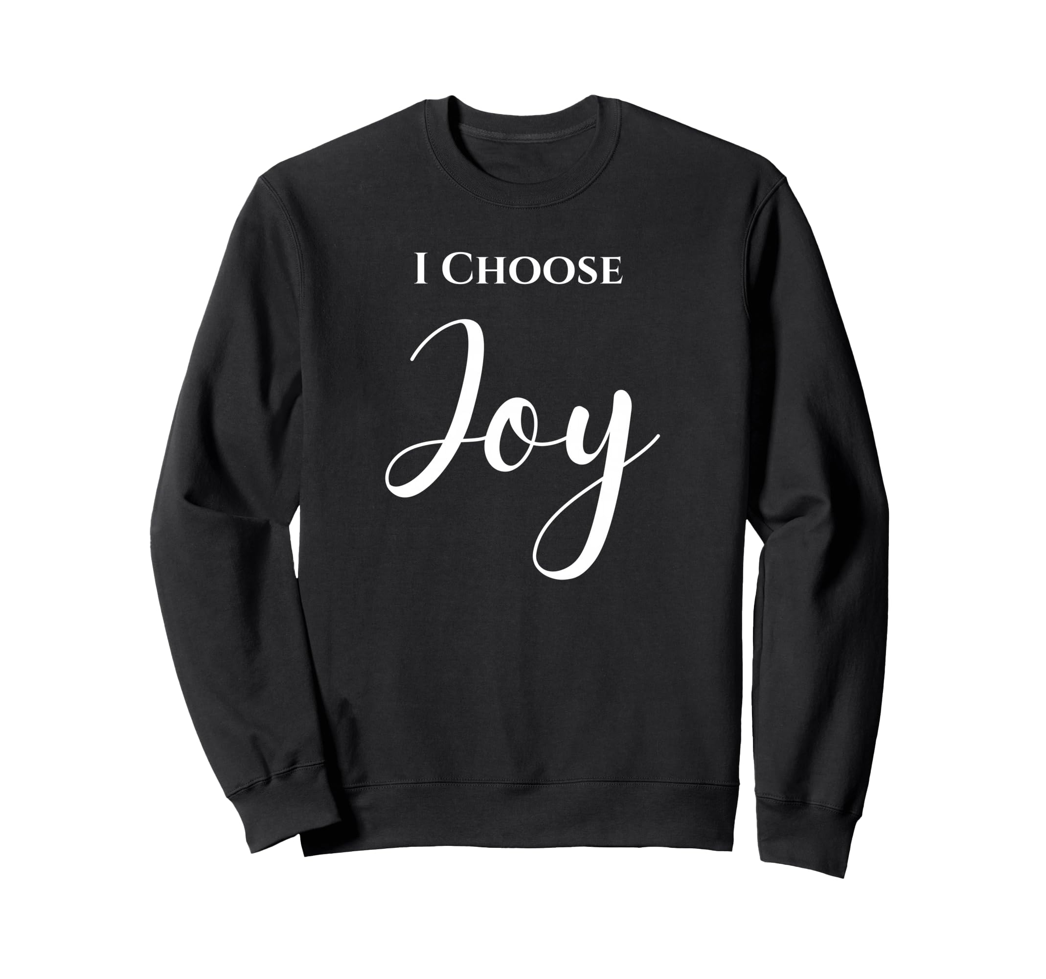 I Choose Joy Sweatshirt - Aesthetic Graphic for Adults - T-Shirt, Sweatshirt, Hoodie