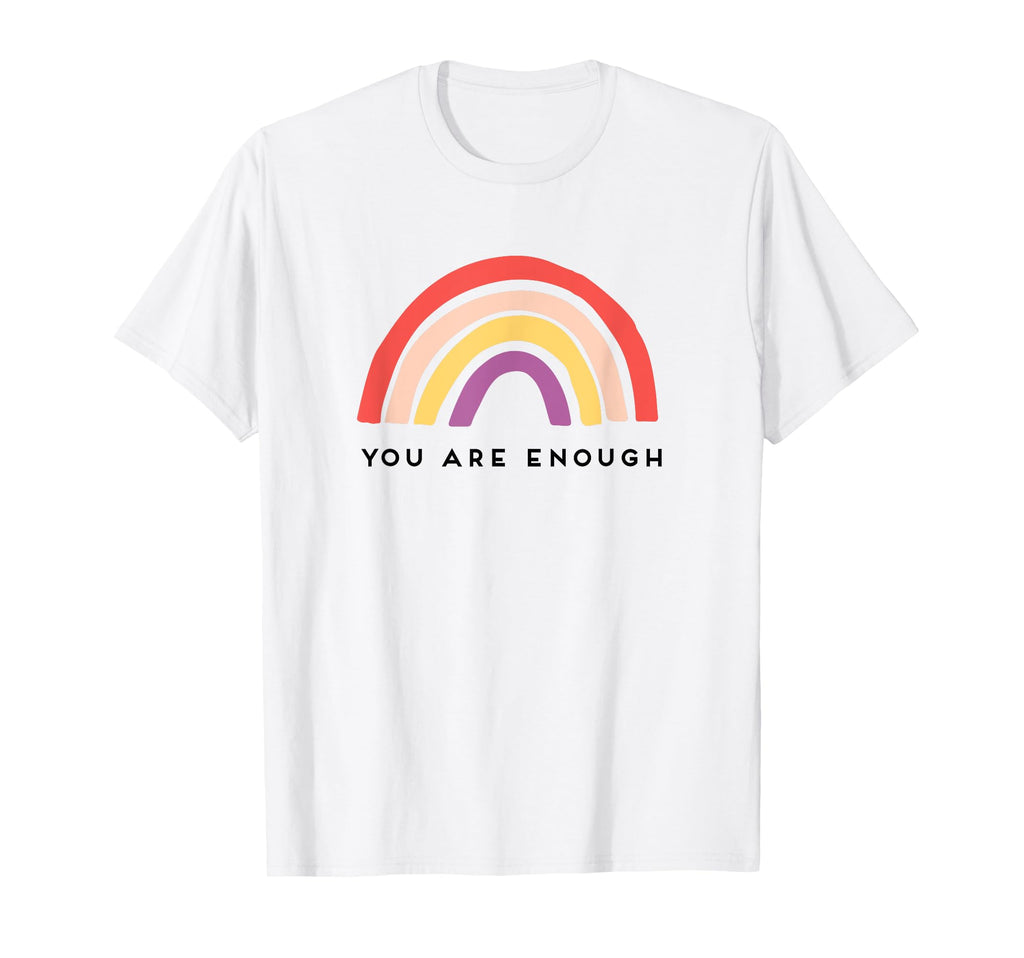 You Are Enough Motivational Rainbow T-Shirt - Minimalist Print Men Women - T-Shirt, Sweatshirt, Hoodie