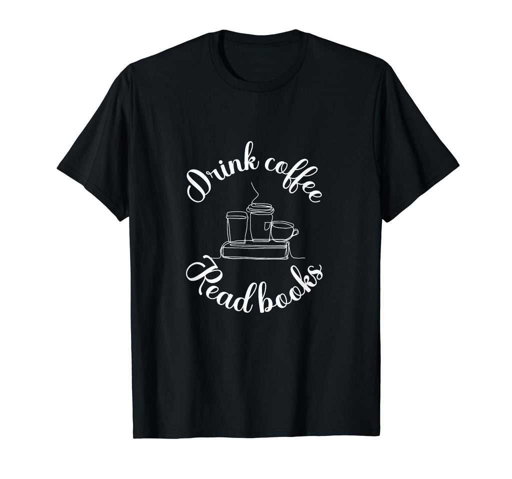 Cozy Drink Coffee Read Books T-Shirt - Casual Everyday Wear Men Women - T-Shirt, Sweatshirt, Hoodie