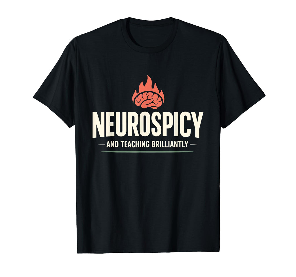 Neurodivergent Teacher Adhd Teacher T-Shirt - Novelty Apparel for Adults - T-Shirt, Sweatshirt, Hoodie