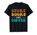 Groovy Funny Sport Books And Coffee Reading T-Shirt - Graphic Print Unisex - T-Shirt, Sweatshirt, Hoodie