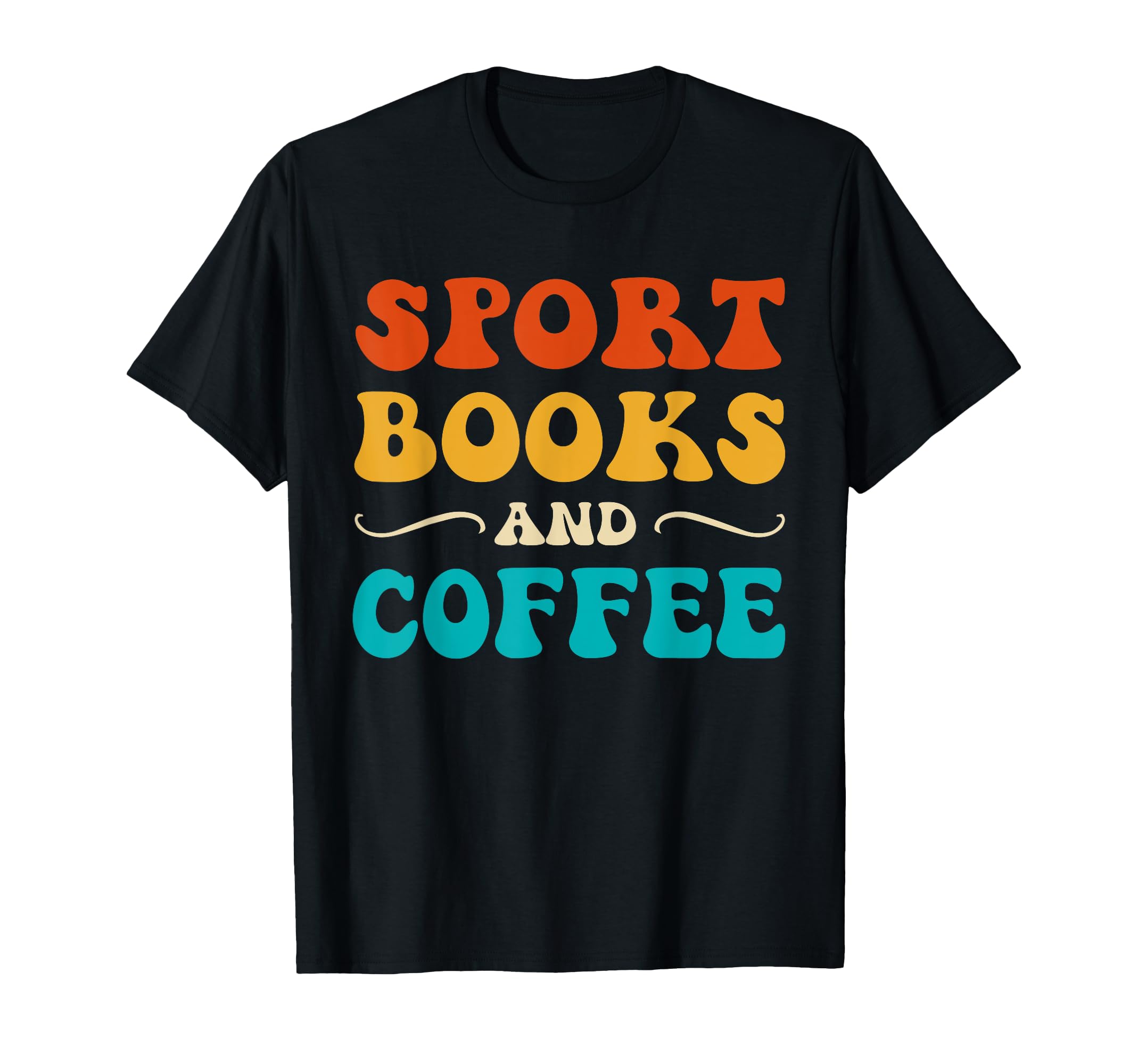 Groovy Funny Sport Books And Coffee Reading T-Shirt - Graphic Print Unisex - T-Shirt, Sweatshirt, Hoodie