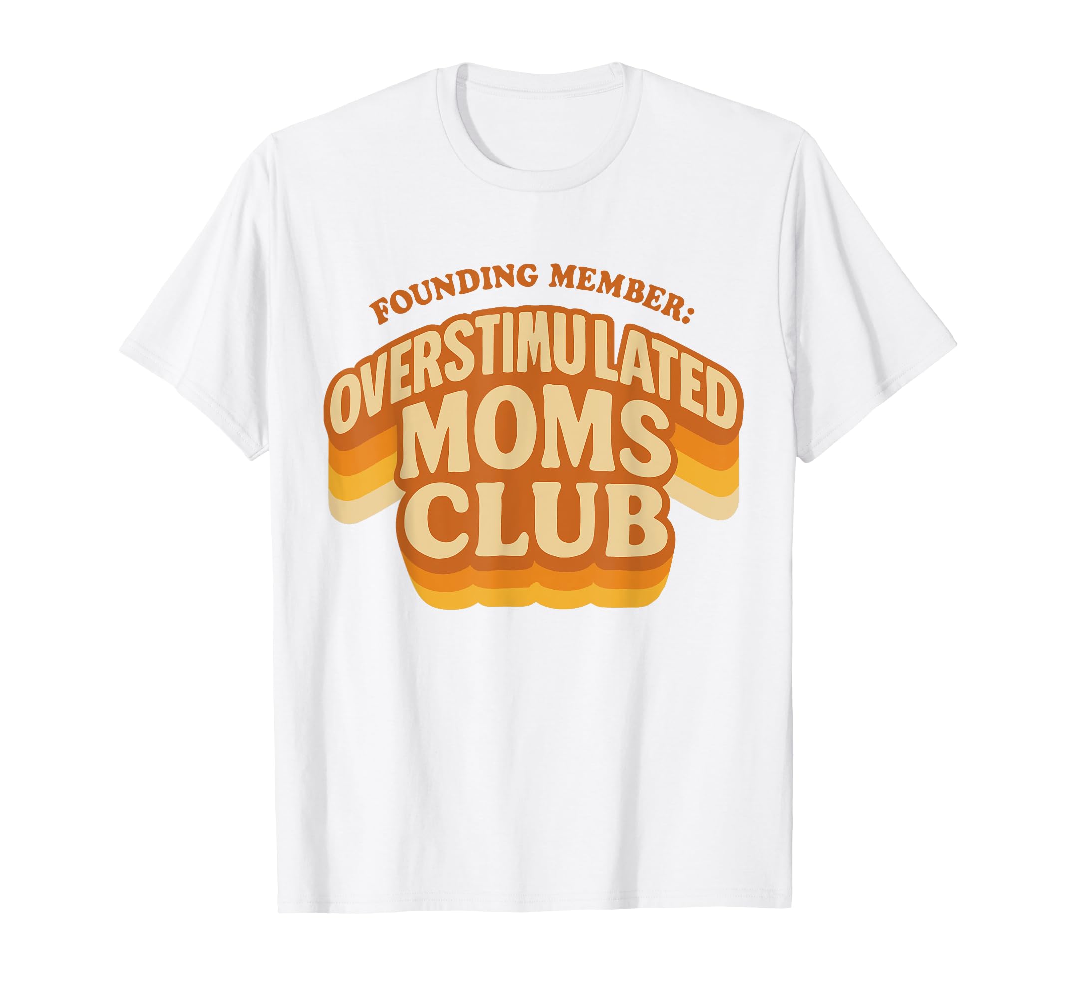 Founding Member Overstimulated Moms T-Shirt - Aesthetic Graphic for Adults - T-Shirt, Sweatshirt, Hoodie