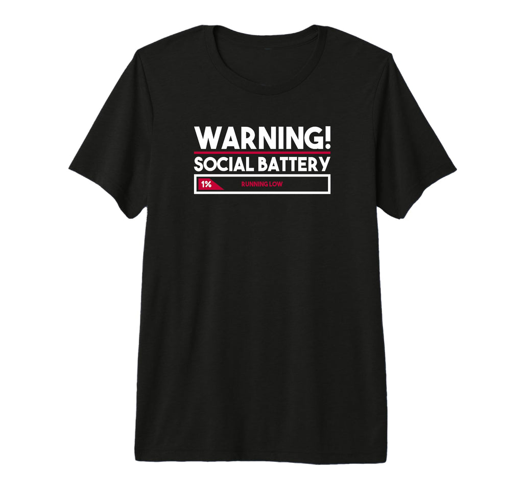 Warning Introverting Social Battery Low T-Shirt - Custom Art Print Unisex - T-Shirt, Sweatshirt, Hoodie