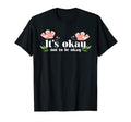 Its Okay Not To Be Okay National T-Shirt - Casual Everyday Wear Unisex - T-Shirt, Sweatshirt, Hoodie