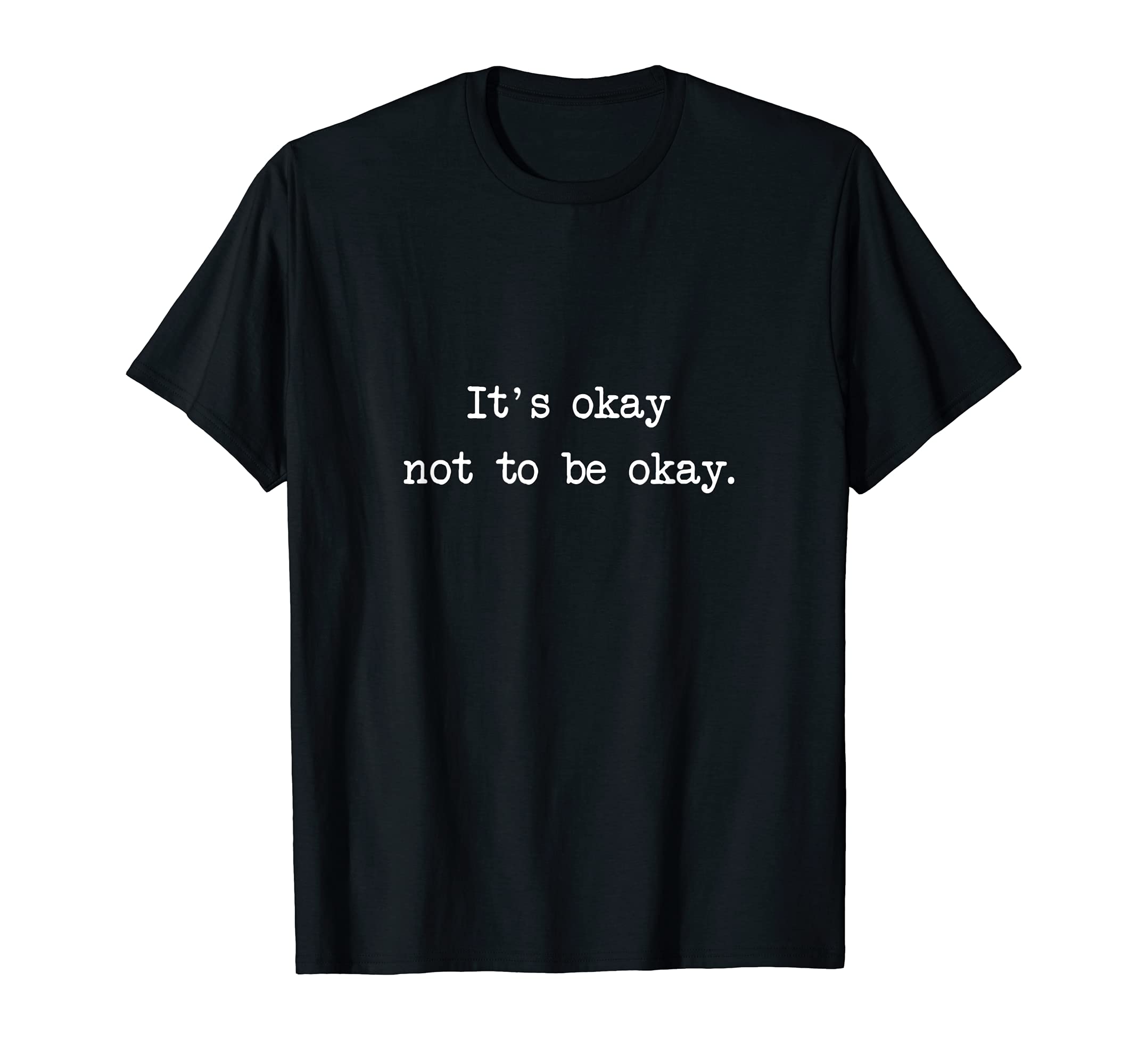 Its Okay Not To Be Okay Being Different T-Shirt - Minimalist Print Unisex - T-Shirt, Sweatshirt, Hoodie