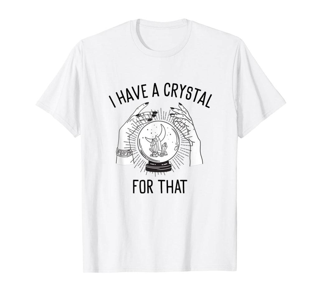 I Have Crystal That Witch Chakra Spells T-Shirt - Aesthetic Graphic Unisex - T-Shirt, Sweatshirt, Hoodie