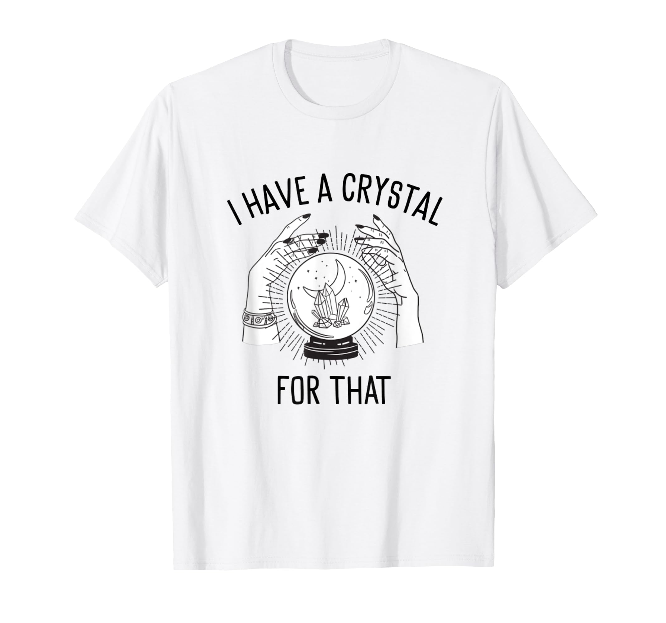 I Have Crystal That Witch Chakra Spells T-Shirt - Aesthetic Graphic Unisex - T-Shirt, Sweatshirt, Hoodie