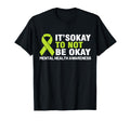 Its Okay To Not Be Okay Mental T-Shirt - Fun Novelty Design for Adults - T-Shirt, Sweatshirt, Hoodie