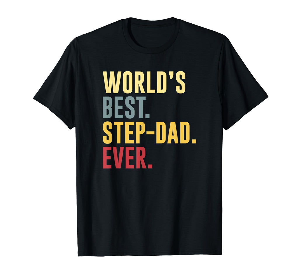 Mens Worlds Best Step Dad Ever Funny T-Shirt - Novelty Apparel for Adults - T-Shirt, Sweatshirt, Hoodie
