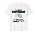 Theres No Substitute Mental Health Days T-Shirt - Graphic Print for Adults - T-Shirt, Sweatshirt, Hoodie