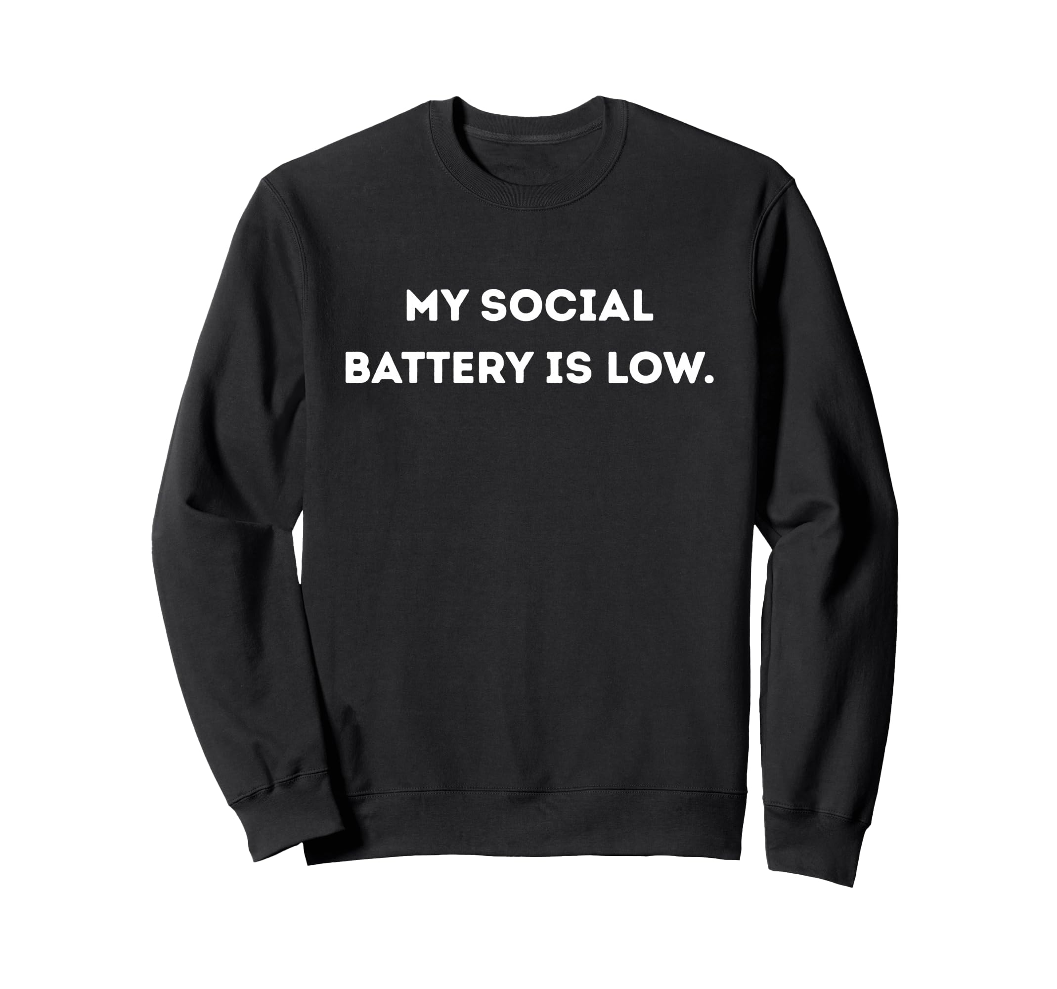 My Social Battery Is Low Working Sweatshirt - Streetwear Style for Adults - T-Shirt, Sweatshirt, Hoodie