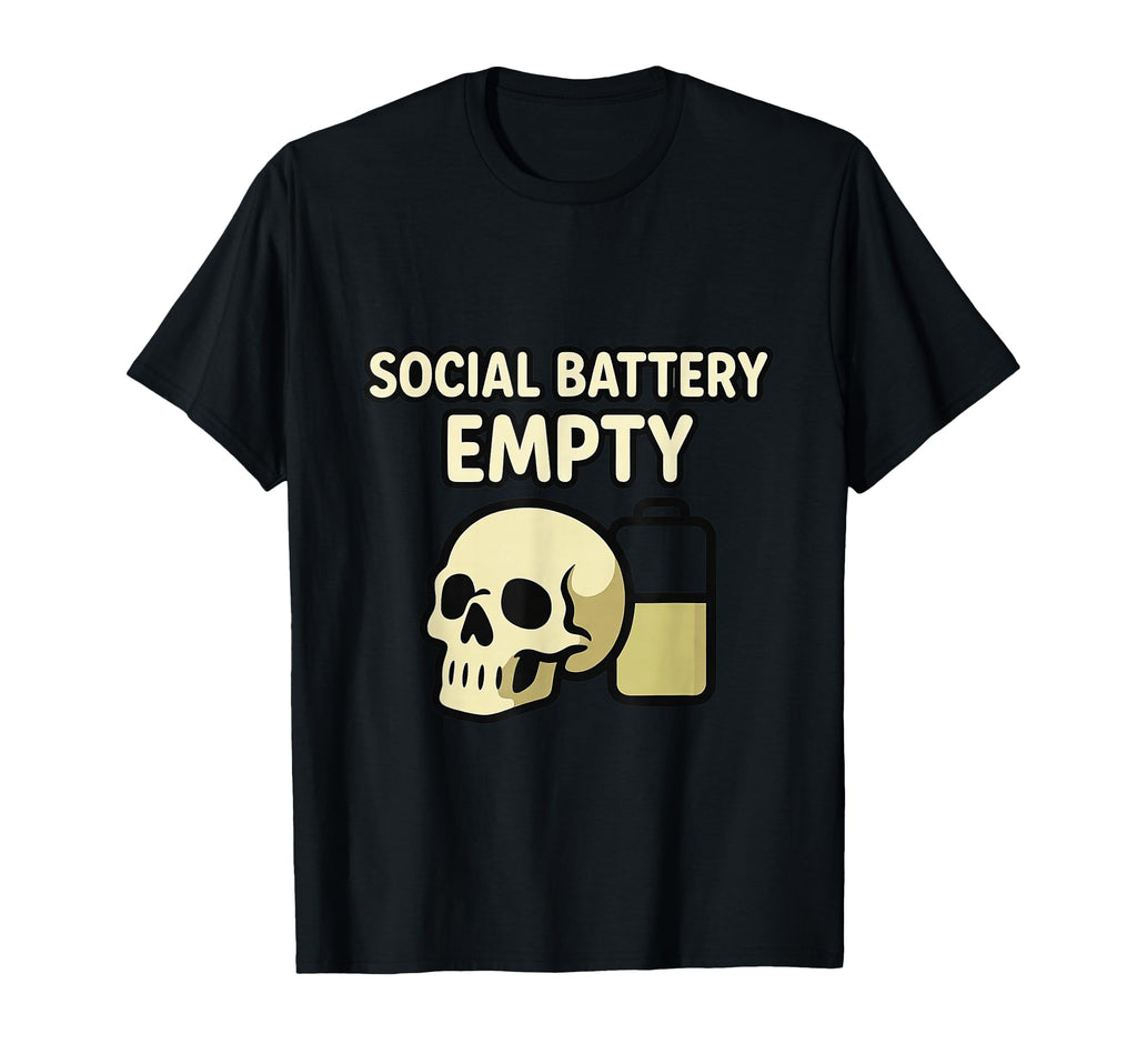 Social Battery Empty Funny Introvert T-Shirt - Novelty Apparel Men Women - T-Shirt, Sweatshirt, Hoodie