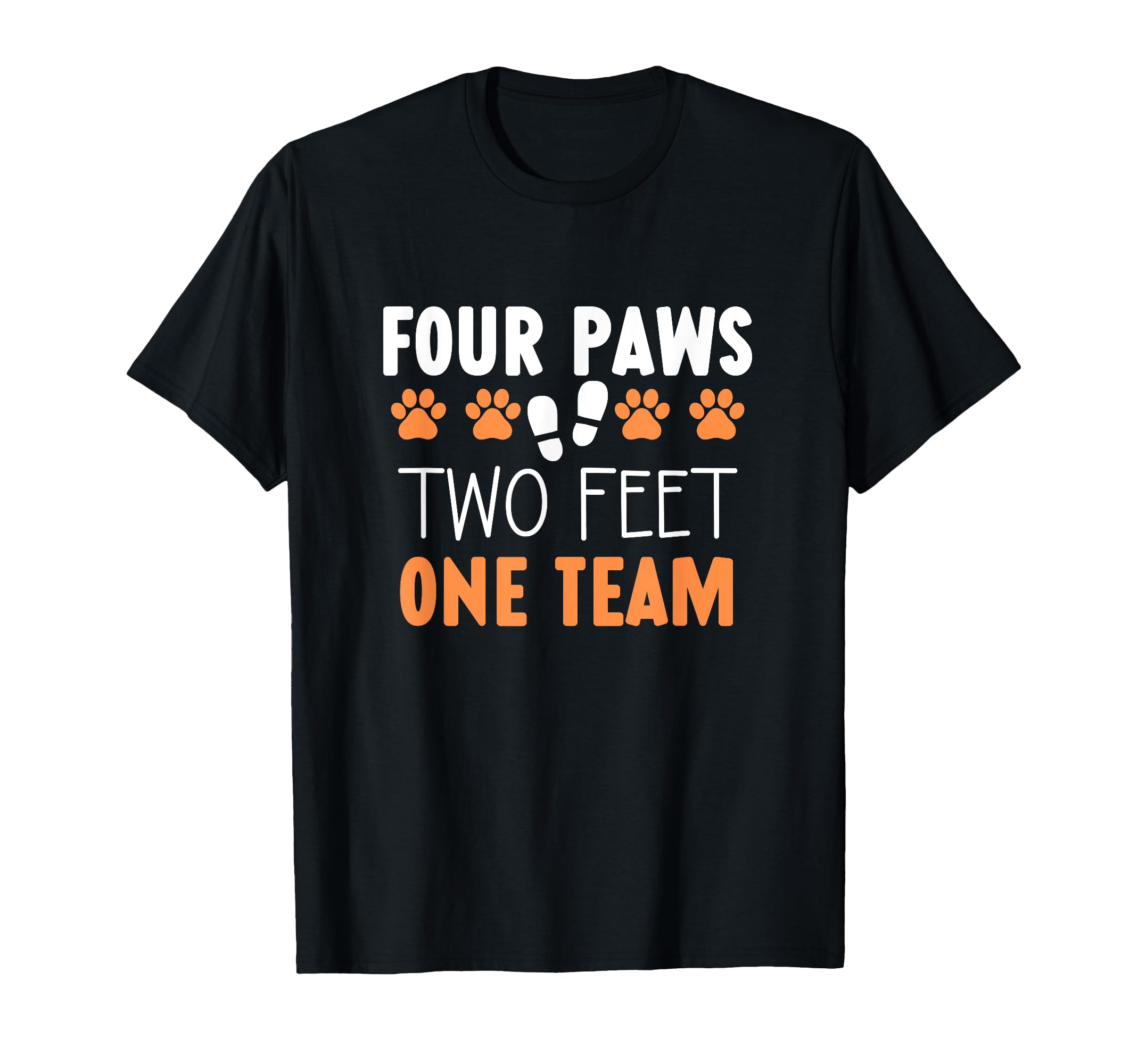 Four Paws Two Feet Team One Team Dog T-Shirt - Aesthetic Graphic Men Women - T-Shirt, Sweatshirt, Hoodie
